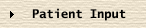Patient Input